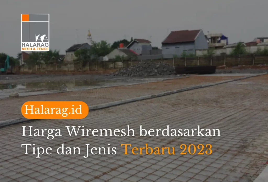 Temukan harga wiremesh berdasarkan tipe dan jenis yang beredar dipasaran. Wiremesh memiliki dua jenis / tipe yaitu wiremesh ukuran standar dan wiremesh sesuai pesanan (custom). Keduanya memiliki perbedaan dalam ukurannya, jika Wiremesh ukuran standar ialah wiremesh dengan ukuran yang beredar di pasaran, namun untuk Wiremesh sesuai pesanan (custom) kalian dapat menyesuaikan ukuran mulai dari panjang, spasi, sampai diameter sesuai dengan kebutuhan kalian.