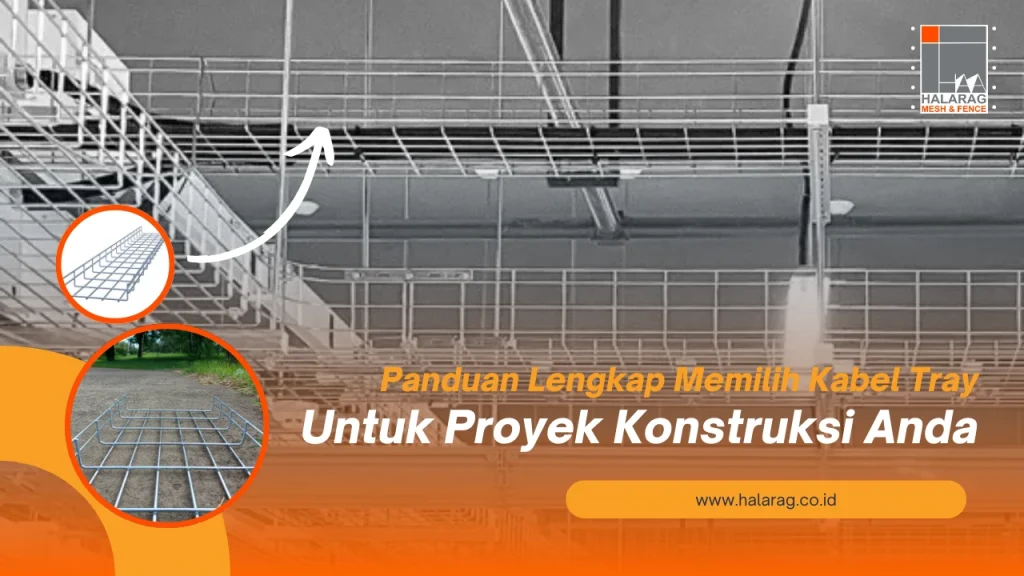 Panduan Lengkap Memilih Kabel Tray untuk Proyek Konstruksi Anda